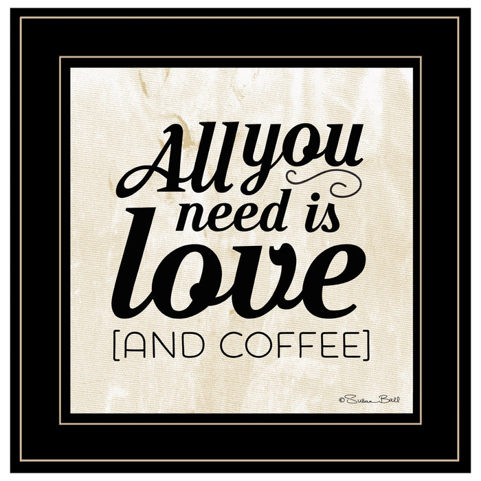 All You Need is Love and Coffee 2 Black Framed Print Wall Art