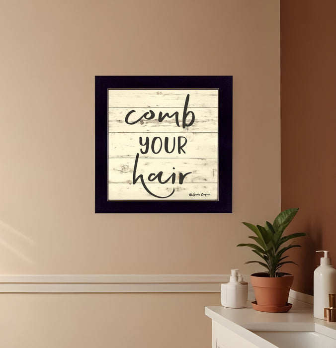 Comb Your Hair Black Framed Print Bathroom Wall Art