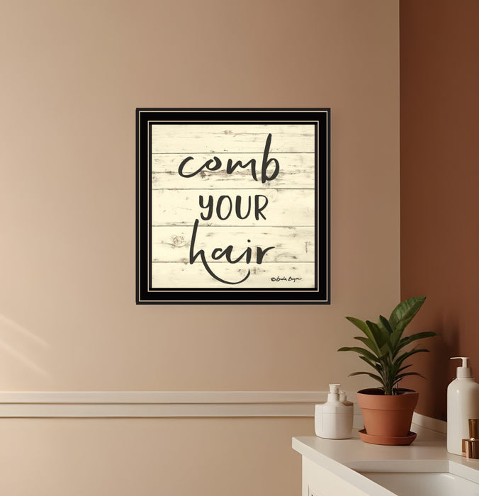 Comb Your Hair Black Framed Print Bathroom Wall Art